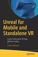Unreal for Mobile and Standalone VR: Create Professional VR Apps Without Coding 1484243595 Book Cover