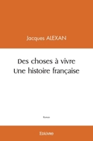 Des choses à vivre Une histoire française (French Edition) 2414428325 Book Cover