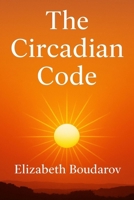 The Circadian Code B0FNQMV8RW Book Cover