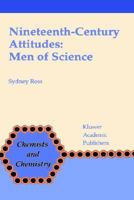 Nineteenth-Century Attitudes: Men of Science (Chemists and Chemistry) 9401055912 Book Cover