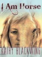 I Am Horse 1773020005 Book Cover