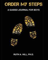 Order My Steps: A Guided Journal for Boys 0998478709 Book Cover