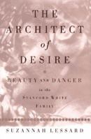 The Architect of Desire: Beauty and Danger in the Stanford White Family