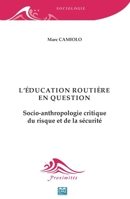 L'éducation routière en question: Socio-anthropologie critique du risque et de la sécurité (Proximités Sociologie) (French Edition) 2806631378 Book Cover