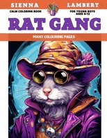 Calm Coloring Book for young boys Ages 6-12 - Rat Gang - Many colouring pages B0CDFKZ5ZF Book Cover