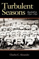 Turbulent Seasons: Baseball in 1890-91 0870745727 Book Cover