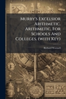 Murby's Excelsior Arithmetic, for All Schools and Colleges 1175267791 Book Cover