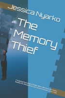 The Memory Thief: A Gripping Psychological Thriller Where Memories Are Stolen, Realities Are Manipulated, and Survival Depends on the Truth B0FSVTQQ8D Book Cover