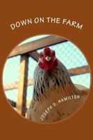 Down on the Farm: The First Edition 1483926672 Book Cover