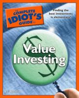 The Complete Idiot's Guide to Value Investing 1592577938 Book Cover