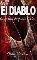 El Diablo, Desde Una Perspectiva Biblica 1985039753 Book Cover