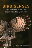 Bird Senses: How What Birds See, Hear 1784272167 Book Cover
