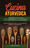 Cucina Ayurvedica: copri la dieta ayurveda e le sue propriet� nutritive e terapeutiche. I segreti dei rimedi naturali per l' autoguarigione e il dimagrimento con un' alimentazione sana ed equilibrata. 1801535825 Book Cover