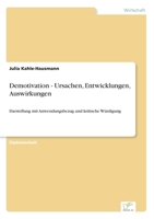 Demotivation - Ursachen, Entwicklungen, Auswirkungen: Darstellung mit Anwendungsbezug und kritische Würdigung 3838699580 Book Cover