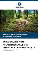 ENTWICKLUNG VON HELMINTHENLARVEN IN TERRESTRISCHEN MOLLUSKEN: DES FERGANA-TALS 6206376915 Book Cover