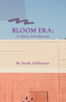 Bloom Era: A Quiet Revolution B0FF492HFG Book Cover