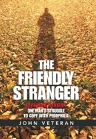 The Friendly Stranger: One Man's Struggle to Cope With Pedophilia 166411159X Book Cover