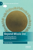 Beyond Missio Dei: Contesting Mission, Rethinking Witness 303082067X Book Cover