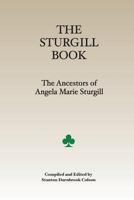 The Sturgill Book: The Ancestors of Angela Marie Colson 1517556716 Book Cover