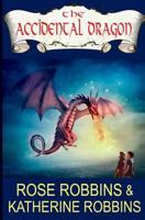 The Accidental Dragon 1500385859 Book Cover