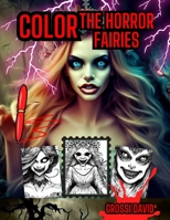 COLOR THE HORROR FAIRIES B0C5PGB983 Book Cover