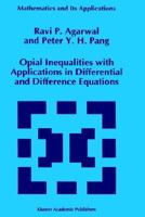 Opial Inequalities with Applications in Differential and Difference Equations (Mathematics and Its Applications) 0792333659 Book Cover