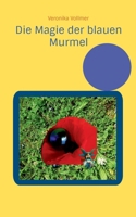 Die Magie der blauen Murmel (German Edition) 3819250336 Book Cover