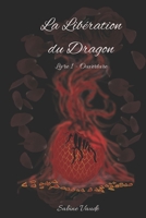 La Libération du Dragon: Ouverture (La Saga du Dragon rouge) (French Edition) B0DH2HBJ68 Book Cover