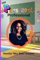 The Preschool Professional B0GRMVPL4X Book Cover