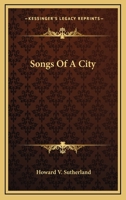 Songs of a City - Primary Source Edition 1022143514 Book Cover
