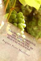 Valoracion ambiental del vi�edo del termino municipal de Requena (Valencia) 1505555582 Book Cover