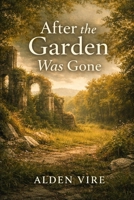 After The Garden Was Gone B0GGHLCH8K Book Cover