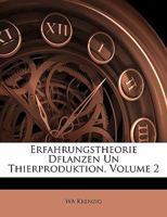Erfahrungstheorie Dflanzen Und Thierproduktion, Zweiter Band 1143575342 Book Cover