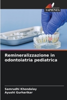 Remineralizzazione in odontoiatria pediatrica (Italian Edition) 6630575725 Book Cover