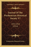 Journal Of The Presbyterian Historical Society V7: 1913-1914 1165549344 Book Cover