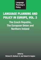 Language Planning and Policy in Europe Vol. 2: The Czech Republic, the European Union and Northern Ireland 1853598135 Book Cover