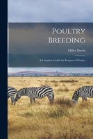 Poultry Breeding; a Complete Guide for Keepers of Poultry 1016734301 Book Cover