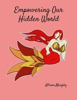 Empowering Our Hidden World Volume 1 1312701560 Book Cover