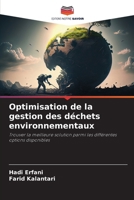 Optimisation de la gestion des déchets environnementaux: Trouver la meilleure solution parmi les différentes options disponibles (French Edition) 6207587146 Book Cover