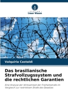 Das brasilianische Strafvollzugssystem und die rechtlichen Garantien (German Edition) 620741263X Book Cover