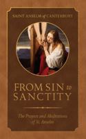 From Sin to Sanctity: The Prayers and Meditations of St. Anselm 1505135265 Book Cover