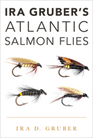 IRA Gruber's Atlantic Salmon Flies 0811770435 Book Cover