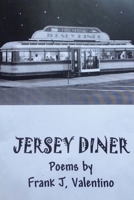 Jersey Diner: Poems by Frank J. Valentino 1535248394 Book Cover