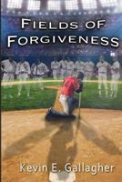 Fields of Forgiveness 1534650954 Book Cover