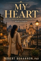 My Heart: Hindi Bilingual Edition (Hope Across Borders) B0HFL71S4J Book Cover