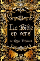 La Bible en vers de Roger Trézières B09TGWXX68 Book Cover