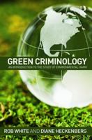 Green Criminology: An Introduction to the Study of Environmental Harm 0415632102 Book Cover