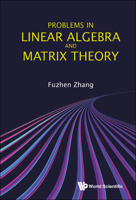 Problems in Linear Algebra and Matrix Theory 9811239088 Book Cover