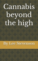 Cannabis beyond the high B0FK21BK6G Book Cover