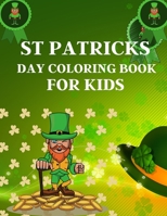 St Patricks Day Coloring Book For Kids: happy saint patricks coloring book with fun for toddlers, an amazing book for coloring this patricks moments, age 4-12 B08XLNTGGT Book Cover